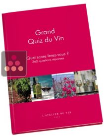 Grand Quiz du Vin - 360 questions-réponses L'ATELIER du VIN