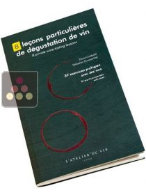 8 le&ccedil;ons particuli&egrave;res de d&eacute;gustation de vin - Fran&ccedil;ais-Anglais L'ATELIER du VIN